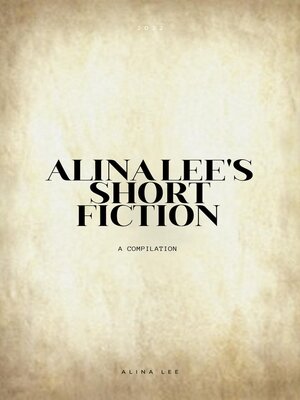 cover image of Alina Lee's Short Fiction